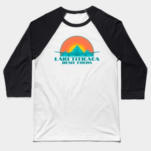 LAKE TITICACA BUSH TOURS Baseball T-Shirt